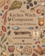 The Kitchen Witch Companion: Recipes, Rituals & Reflections
