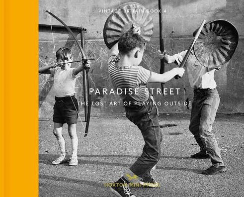 Paradise Street: The Lost Art of Playing Outside