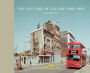 The East End In Colour 1980-1990