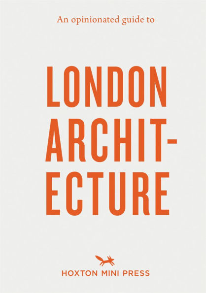 An Opinionated Guide to London Architecture