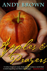 Title: Apples and Prayers, Author: Andy Brown