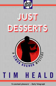 Title: Just Desserts (Simon Bognor Series #5), Author: Tim Heald