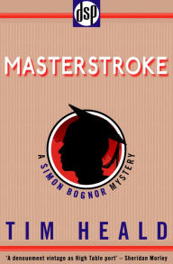 Title: Masterstroke (Simon Bognor Series #7), Author: Tim Heald