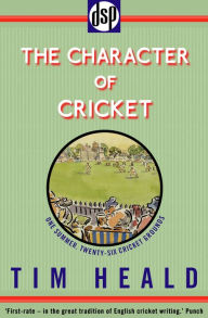 Title: The Character of Cricket, Author: Tim Heald