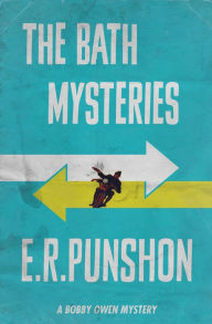 Title: The Bath Mysteries: A Bobby Owen Mystery, Author: E.R. Punshon