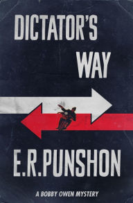 Title: Dictator's Way: A Bobby Owen Mystery, Author: E.R. Punshon