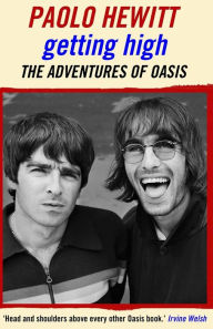 Title: Getting High: The Adventures of Oasis, Author: Paolo Hewitt