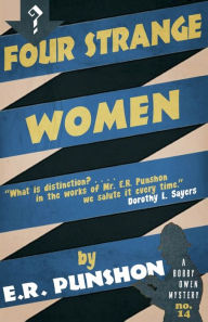 Title: Four Strange Women, Author: E.R. Punshon