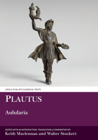 Title: Plautus: Aulularia, Author: Walter Stockert