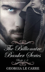 Title: The Billionaire Banker Series, Author: Lori Heaford