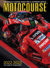 Free downloads french books Motocourse 2022-23: The World's Leading Grand Prix & Superbike Annual by Michael Scott, Neil Morrison, Gordon Ritchie, Larry Lawrence, David Goldman, Michael Scott, Neil Morrison, Gordon Ritchie, Larry Lawrence, David Goldman 9781910584514