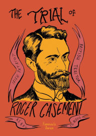 Title: The Trial of Roger Casement, Author: Fionnuala Doran