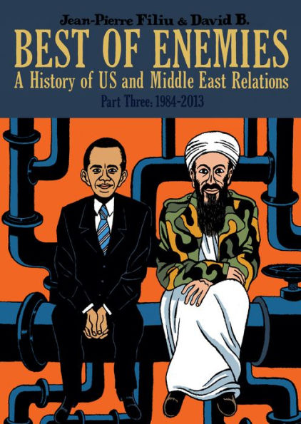 Best of Enemies: A History of US and Middle East Relations, Part Three: 1984-2013