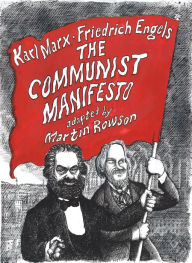 Free computer ebook downloads The Communist Manifesto: A Graphic Novel 9781910593493 by Karl Marx, Friedrich Engels, Martin Rowson English version MOBI