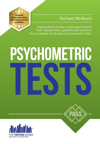 Psychometric Tests: The complete comprehensive workbook containing over 340 pages of questions and answers on how to pass psychometric tests and passing aptitude tests (The Testing Series)