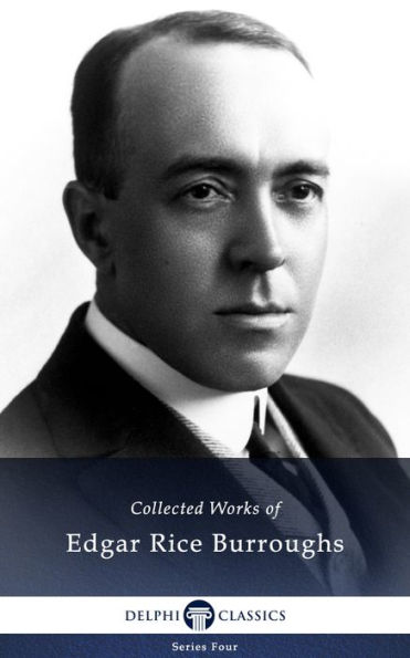 Delphi Works of Edgar Rice Burroughs (Illustrated)