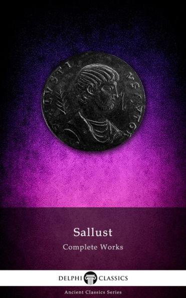 Complete Works of Sallust (Delphi Classics)