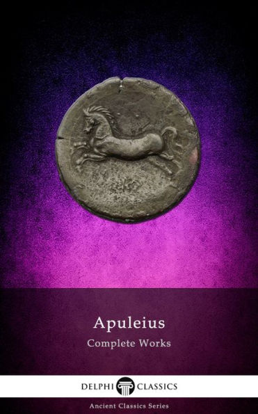 Complete Works of Apuleius (Delphi Classics)