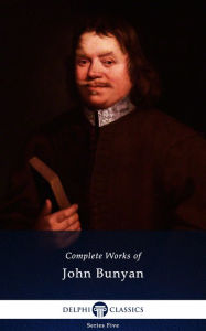 Title: Delphi Complete Works of John Bunyan (Illustrated), Author: John Bunyan