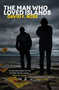 Title: The Man Who Loved Islands, Author: David F. Ross