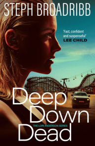 Title: Deep Down Dead, Author: Steph Broadribb