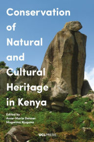 Title: Conservation of Natural and Cultural Heritage in Kenya, Author: Anne-Marie Deisser PhD Research Associate