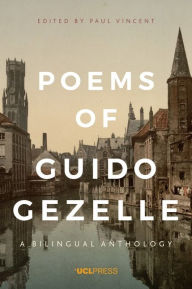 Title: Poems of Guido Gezelle: A Bilingual Anthology, Author: Paul Vincent MA