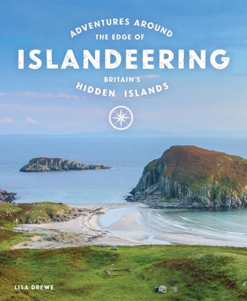 Islandeering: Adventures Around Britain's Hidden Islands