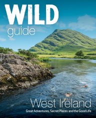 Title: Wild Guide West Ireland: Travel Adventure Guide - Wild Atlantic Way, Donegal, Galway, Mayo, Clare, Cork & Kerry, Author: Candida Frith-Macdonald