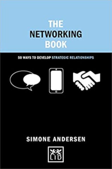 The Networking Book: 50 Ways to Develop Strategic Relationships