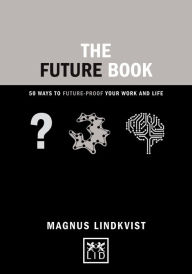 Read books online free download pdf The Future Book: 50 Ways to Future-Proof Your Work and Life RTF