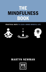 Title: The Mindfulness Book: Practical Ways to Lead a More Mindful Life, Author: Martyn Newman