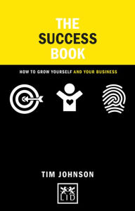 Title: The Success Book: How to Walk the Road of Authencity, Author: Tim Johnson