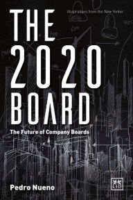 Title: The 2020 Board: The Future of Company Boards, Author: Pedro Nueno