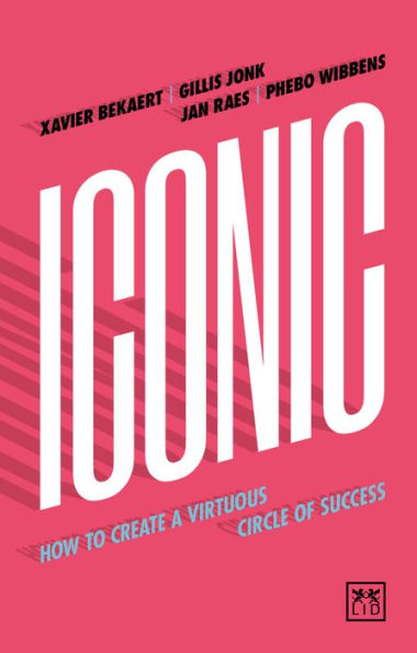 Iconic: How to Create and Maintain the Momentum of Success