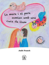 Title: La mare i el pare somien amb una cuca de llum, Author: Judit Franch