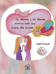 Title: La mama i la mami somien amb una cuca de llum, Author: Judit Franch