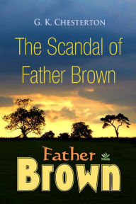 Title: The Scandal of Father Brown, Author: G. K. Chesterton