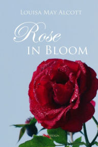 Title: Rose in Bloom, Author: Louisa May Alcott