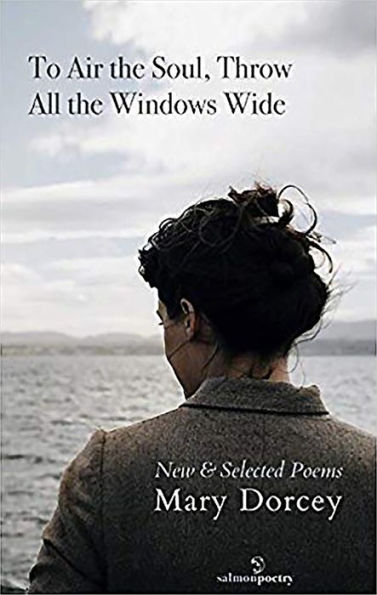 To Air the Soul, Throw All the Windows Wide: New and Selected Poetry