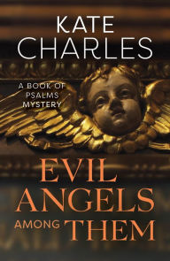 Title: Evil Angels Among Them, Author: Kate Charles