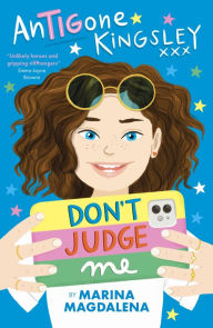 Title: Antigone Kingsley: Don't Judge Me: Don't Judge Me, Author: Marina Magdalena
