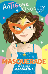 Title: Antigone Kingsley: Masquerade, Author: Marina Magdalena