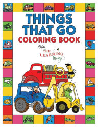 Title: Things That Go Coloring Book with The Learning Bugs: Fun Children's Coloring Book for Toddlers & Kids Ages 3-8 with 50 Pages to Color & Learn About Cars, Trucks, Tractors, Trains, Planes & More, Author: The Learning Bugs