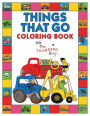 Things That Go Coloring Book with The Learning Bugs: Fun Children's Coloring Book for Toddlers & Kids Ages 3-8 with 50 Pages to Color & Learn About Cars, Trucks, Tractors, Trains, Planes & More