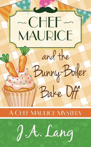 Chef Maurice and the Bunny-Boiler Bake Off