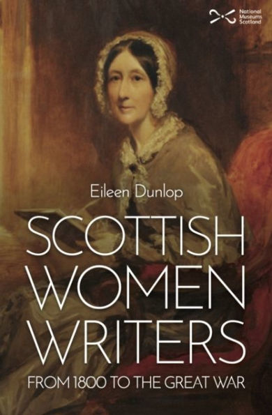 Scottish Women Writers: from 1800 to the Great War