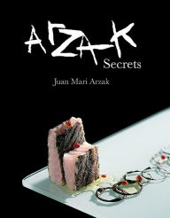 Title: Arzak Secrets, Author: Juan Mari Arzak