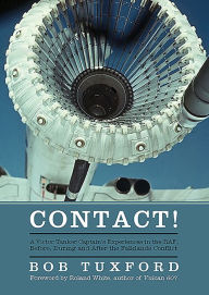 Title: Contact!: A Victor Tanker Captain's Experiences in the RAF, Before, During and After the Falklands Conflict, Author: Bob Tuxford