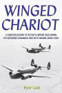 Winged Chariot: A Complete Account of the RAF's Support Role During the Victorious Command Raid on St Nazaire, March 1942